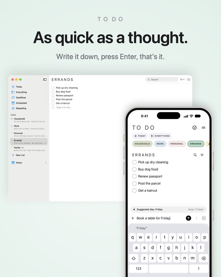 As quick as a thought. Write it down, press Enter, that’s it.